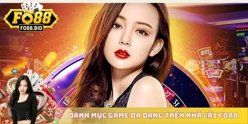 Về Chúng Tôi 2 Danh mục game đa dạng trên nhà cái FO88