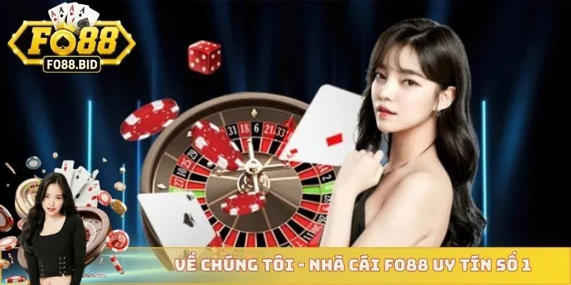 Về Chúng Tôi 1 Về chúng tôi - Nhà cái FO88 uy tín số 1